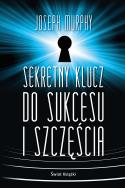 Sekretny klucz do sukcesu i szczęścia. Autor: Joseph Murphy. ZdrowePodejscie.pl Okładka książki Sekretny klucz do sukcesu i szczęścia