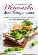 Wegańska dieta ketogeniczna. Autor: MacDowell Liz. ZdrowePodejscie.pl Okładka książki Wegańska dieta ketogeniczna