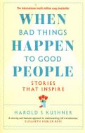 When Bad Things Happen to Good People Stories That Inspire. Autor: Kushner Harold S.. ZdrowePodejscie.pl Okładka książki When Bad Things Happen to Good People Stories That Inspire