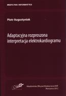 Adaptacyjna rozproszona interpretacja elektrokardiogramu. Autor: Augustyniak Piotr. ZdrowePodejscie.pl Okładka książki Adaptacyjna rozproszona interpretacja elektrokardiogramu