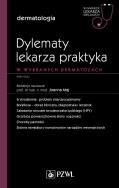 Dylematy lekarza praktyka w wybranych dermatozach. Autor: Maj Joanna. ZdrowePodejscie.pl Okładka książki Dylematy lekarza praktyka w wybranych dermatozach