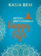 Happy life. Sztuka odpuszczania. Autor: Kasia Bem. ZdrowePodejscie.pl Okładka książki Happy life. Sztuka odpuszczania