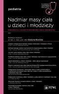 Nadmiar masy ciała u dzieci i młodzieży W gabinecie lekarza specjalisty Pediatria Poradnik dla lekarzy podstawowej opieki zdrowotnej. Autor: Grażyna Rowicka. ZdrowePodejscie.pl Okładka książki Nadmiar masy ciała u dzieci i młodzieży W gabinecie lekarza specjalisty Pediatria Poradnik dla lekarzy podstawowej opieki zdrowotnej