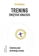 Okładka książki Trening świętego Ignacego. Codzienny plan duchowego rozwoju