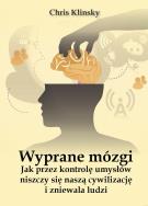 Wyprane mózgi.Jak przez kontrolę umysłów niszczy... Autor: Chris Klinsky. ZdrowePodejscie.pl Okładka książki Wyprane mózgi.Jak przez kontrolę umysłów niszczy..
