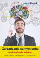 Zarządzanie samym sobą czyli książka dla każdego. Autor: Henryk Bieniok. ZdrowePodejscie.pl Okładka książki Zarządzanie samym sobą czyli książka dla każdego