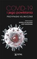 COVID-19 i jego powikłania - przypadki kliniczne. Autor: Chciałowski Andrzej, Jerzy Kruszewski. ZdrowePodejscie.pl Okładka książki COVID-19 i jego powikłania - przypadki kliniczne