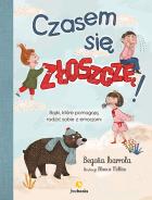 Czasem się złoszczę. Bajki które pomagają radzić... Autor: Begoa Ibarrola. ZdrowePodejscie.pl Okładka książki Czasem się złoszczę. Bajki które pomagają radzić..