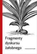 Fragmenty dyskursu żałobnego. Autor: Opracowanie zbiorowe. ZdrowePodejscie.pl Okładka książki Fragmenty dyskursu żałobnego