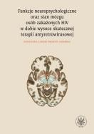 Funkcje neuropsychologiczne oraz stan mózgu osób zakażonych HIV w dobie wysoce skutecznej terapii. Autor: Łojek Emilia. ZdrowePodejscie.pl Okładka książki Funkcje neuropsychologiczne oraz stan mózgu osób zakażonych HIV w dobie wysoce skutecznej terapii