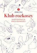 Okładka książki Klub rozkoszy. Kartografia przyjemności