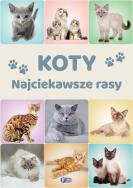Koty. Najciekawsze rasy. Autor: Opracowanie zbiorowe. ZdrowePodejscie.pl Okładka książki Koty. Najciekawsze rasy