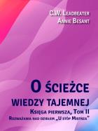 O ścieżce wiedzy tajemnej T.2 U stóp Mistrza. Autor: Besant Annie, C. W. Leadbeater. ZdrowePodejscie.pl Okładka książki O ścieżce wiedzy tajemnej T.2 U stóp Mistrza