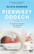 Okładka książki Pierwszy oddech Jak współczesna medycyna ratuje najbardziej kruche życie