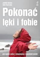 Pokonać lęki i fobie. Jak radzić sobie z niepokojem i napadami paniki (wyd. 2021). Autor: Barrada Amr, Bemis Judith. ZdrowePodejscie.pl Okładka książki Pokonać lęki i fobie. Jak radzić sobie z niepokojem i napadami paniki (wyd. 2021)