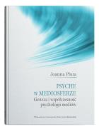 Okładka książki Psyche w mediosferze. Geneza i współczesność psychologii mediów