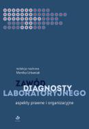 Zawód diagnosty laboratoryjnego. Aspekty prawne i organizacyjne. Autor:   Praca zbiorowa. ZdrowePodejscie.pl Okładka książki Zawód diagnosty laboratoryjnego. Aspekty prawne i organizacyjne