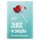 Złość w związku. Proste metody na trudne emocje (wyd. 2021). Autor: Kim Paleg, Matthew McKay. ZdrowePodejscie.pl Okładka książki Złość w związku. Proste metody na trudne emocje (wyd. 2021)