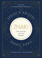 Okładka książki Znaki. Spójrz w gwiazdy, odkryj siebie