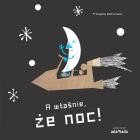 Okładka książki A właśnie, że dzień. A właśnie, że noc - uszkodzone