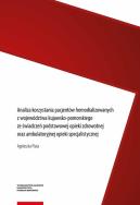 Analiza korzystania pacjentów hemodializowanych z województwa kujawsko-pomorskiego ze świadczeń pods. Autor: Pluta Agnieszka. ZdrowePodejscie.pl Okładka książki Analiza korzystania pacjentów hemodializowanych z województwa kujawsko-pomorskiego ze świadczeń pods