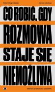 Okładka książki Co robić, gdy rozmowa staje się niemożliwa