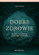Dobre zdrowie.. Autor: Różycka Jagoda. ZdrowePodejscie.pl Okładka książki Dobre zdrowie.
