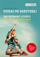Okładka książki Dodaj mi skrzydeł! Jak rozwijać u dzieci motywację wewnętrzną?