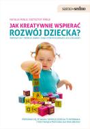 Okładka książki Jak kreatywnie wspierać rozwój dziecka?