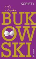 Kobiety wyd. 2022. Autor: Charles Bukowski. ZdrowePodejscie.pl Okładka książki Kobiety wyd. 2022