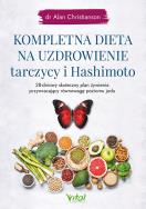 Okładka książki Kompletna dieta na uzdrowienie tarczycy i Hashimoto. 