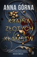 Kraina złotych kłamstw. Autor: Górna Joanna. ZdrowePodejscie.pl Okładka książki Kraina złotych kłamstw