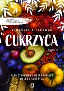 Leczenie odżywianiem. Cukrzyca typu 2. Autor: Kimberly A. Tessmer, Joanna Żywina. ZdrowePodejscie.pl Okładka książki Leczenie odżywianiem. Cukrzyca typu 2