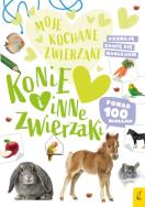 Moje kochane zwierzaki Konie i inne zwierzaki. Autor: Opracowanie zbiorowe. ZdrowePodejscie.pl Okładka książki Moje kochane zwierzaki Konie i inne zwierzaki