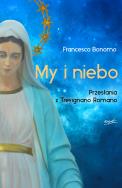 Okładka książki My i niebo. Przesłania z Trevignano Romano