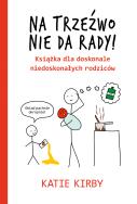Okładka książki Na trzeźwo nie da rady!