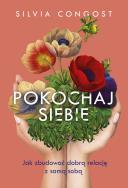 Okładka książki Pokochaj siebie. Jak zbudować dobrą relację z samą sobą