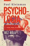 Psychologia. Przewodnik dla lubiących rozkminiać... Autor: Kleinman Paul. ZdrowePodejscie.pl Okładka książki Psychologia. Przewodnik dla lubiących rozkminiać..