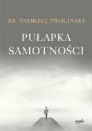 Pułapka samotności. Autor: Andrzej Zwoliński. ZdrowePodejscie.pl Okładka książki Pułapka samotności