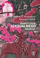 Sekrety życia seksualnego zwierząt. Autor: Kruszewicz Andrzej G., Katarzyna Burda. ZdrowePodejscie.pl Okładka książki Sekrety życia seksualnego zwierząt