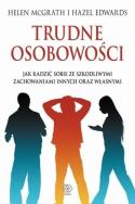 Trudne osobowości. Autor: Helen McGrath, Hazel Edwards. ZdrowePodejscie.pl Okładka książki Trudne osobowości