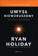 Umysł niewzruszony. W szkole mistrzów. Autor: Ryan Holiday. ZdrowePodejscie.pl Okładka książki Umysł niewzruszony. W szkole mistrzów