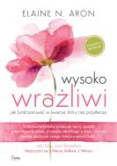 Wysoko wrażliwi. Autor: Elaine N. Aron. ZdrowePodejscie.pl Okładka książki Wysoko wrażliwi