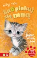 Zaopiekuj się mną. Jaśmin, nieśmiały kotek. Autor: Webb Holly, Williams Sophy, Patryk Dobrowolski. ZdrowePodejscie.pl Okładka książki Zaopiekuj się mną. Jaśmin, nieśmiały kotek