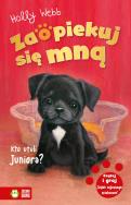 Zaopiekuj się mną. Kto utuli Juniora?. Autor: Webb Holly, Williams Sophy, Patryk Dobrowolski. ZdrowePodejscie.pl Okładka książki Zaopiekuj się mną. Kto utuli Juniora?