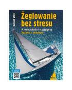 Żeglowanie bez stresu. W małej załodze i w pojedynkę. Autor: Duncan Wells. ZdrowePodejscie.pl Okładka książki Żeglowanie bez stresu. W małej załodze i w pojedynkę
