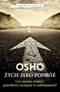 Życie jako podróż. Autor: Osho, Bogusława Jurkevich. ZdrowePodejscie.pl Okładka książki Życie jako podróż