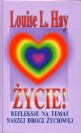 Okładka książki Życie! Refleksje na temat naszej drogi życiowej