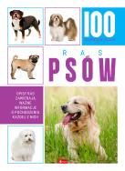 100 najpiękniejszych ras psów. Autor: Opracowanie zbiorowe. ZdrowePodejscie.pl Okładka książki 100 najpiękniejszych ras psów