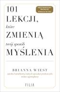 101 lekcji, które zmienią twój sposób myślenia. Autor: Brianna Wiest. ZdrowePodejscie.pl Okładka książki 101 lekcji, które zmienią twój sposób myślenia